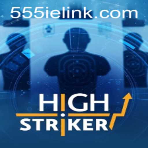 HighStriker: A Riveting Journey into the World of 555ie