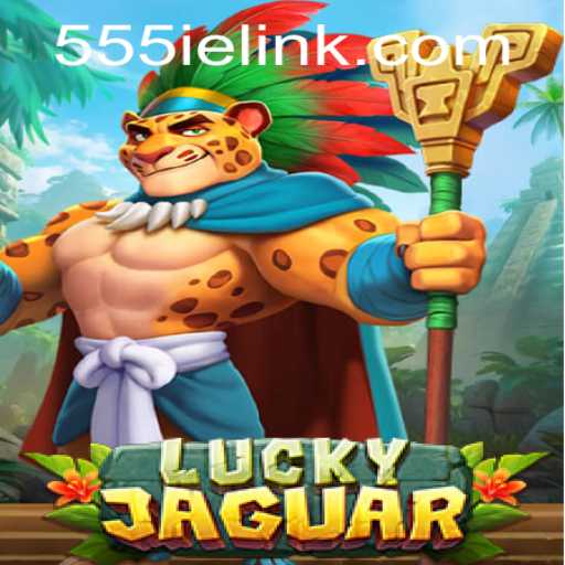 Exploring the Thrilling World of LuckyJaguar: How the Game '555ie' Captivates Players