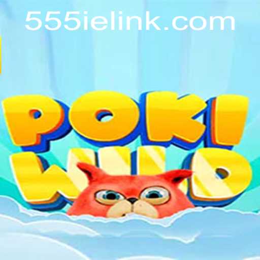Discover the Thrills of PokiWild: A Journey Into the World of 555ie