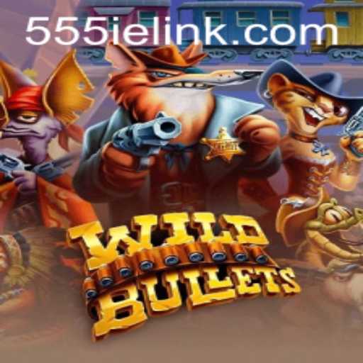 The Thrilling Adventure of WildBullets and the Enigma of 555ie